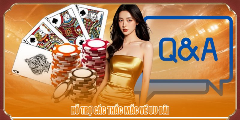 Hỗ trợ các thắc mắc về ưu đãi